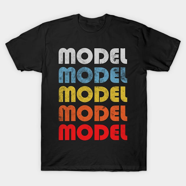 Model gift retro design. Perfect present for mom dad friend him or her T-Shirt by SerenityByAlex